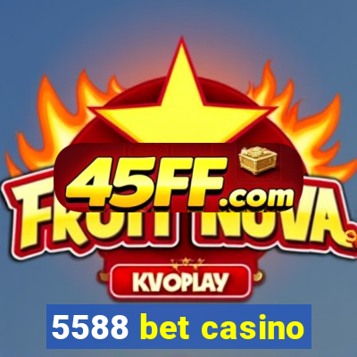 5588 bet casino